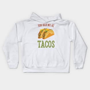 You Had Me At Tacos Kids Hoodie